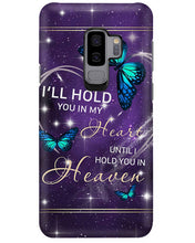 Load image into Gallery viewer, Gift For Women Butterfly I'll Hold You In My Heart Phone case
