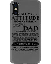 Load image into Gallery viewer, I Ge My Attitude From My August Dad Birthday Meaningful Gift Phone case

