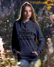 Load image into Gallery viewer, I'm A Teacher What Is You Superpower Gift For Teacher Hoodie
