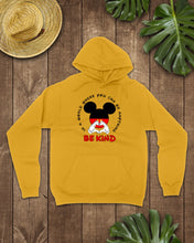 Load image into Gallery viewer, In A World Where You Can Be Anything Be Kind Gift For Mickey Lovers Hoodie
