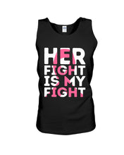 Load image into Gallery viewer, Her Fight Is My Fight Breast Cancer Awareness Meaningful Gift Unisex Tank Top
