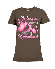 Load image into Gallery viewer, As Long As I Breathe You'll Be Remembred Custom Gift For Family Ladies Tee
