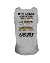 Load image into Gallery viewer, August Old Man Has Fought A Thousand Battles For Birthday Gift Unisex Tank Top
