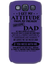 Load image into Gallery viewer, I Ge My Attitude From My August Dad Birthday Meaningful Gift Phone case
