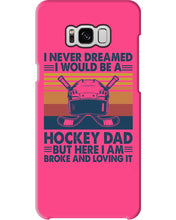 Load image into Gallery viewer, I Never Dreamed I Would Be A Hockey Dad Special Custom Design Phone case
