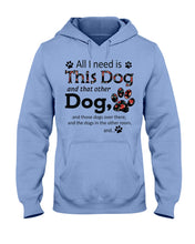 Load image into Gallery viewer, All I Need Is This Dog And That Other Dog Custom Gift For Dog Lovers Hoodie
