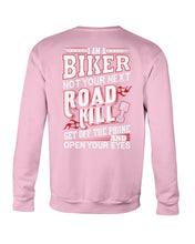 Load image into Gallery viewer, I'm A Biker Not your Next Road Kill Gift For Biker Sweatshirt
