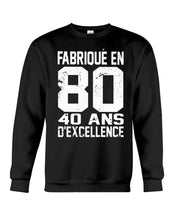 Load image into Gallery viewer, Fabrique En 80 40 Ans D'Excellence Custom Design Gift For Friends Sweatshirt
