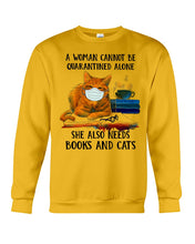 Load image into Gallery viewer, Cute Phone Case Gift For Books And Cats Lovers A Woman Cannot Be Quarantined Alone Sweatshirt
