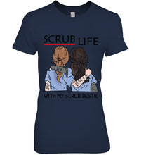 Load image into Gallery viewer, Scrub Life With My Scrub Bestie Gift For Friends Ladies Tee
