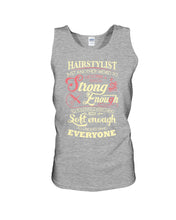 Load image into Gallery viewer, Hairstylist Just Another Word To Describe A Person Strong Enough To Tolerate Everything And Soft Enough Unisex Tank Top
