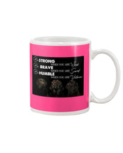 Load image into Gallery viewer, Be Strong Brave And Humble Labrador Retriever Gift For Dog Lovers Mug
