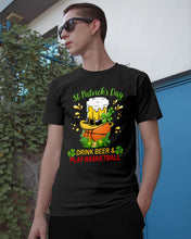 Load image into Gallery viewer, Basketball Drink Beer St Patrick's Day Gift For Basketball Lovers Guys Tee
