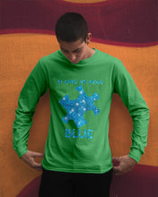 Load image into Gallery viewer, In April We Wear Blue Autism Awareness Special Custom Design Unisex Long Sleeve
