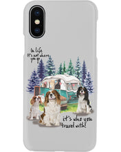 Load image into Gallery viewer, Cavalier King It's Who You Travel With Gift For Dog Lovers Phone case
