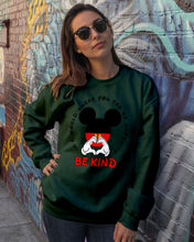 Load image into Gallery viewer, In A World Where You Can Be Anything Be Kind Gift For Mickey Lovers Sweatshirt

