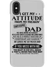 Load image into Gallery viewer, I Ge My Attitude From My August Dad Birthday Meaningful Gift Phone case
