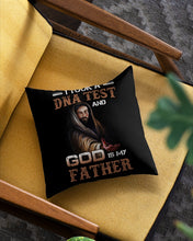 Load image into Gallery viewer, I Took Test And God Is My Father Gift For Family Pillow Cover
