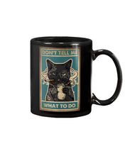 Load image into Gallery viewer, Lovely Phone Case For Cat Lovers Don't Tell Me What To Do Mug
