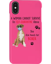 Load image into Gallery viewer, A Woman Can't Survive On Self-quarantine Alone Also Needs Boxer Phone case
