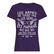 Load image into Gallery viewer, Les Armes Ne Tuent Pas Les Gens Les Mamans Qui Ont Des Gift For Mom Ladies Tee
