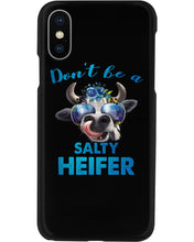 Load image into Gallery viewer, Don't Be A Salty Heifer Gift For Women Phone case
