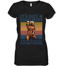 Load image into Gallery viewer, It's Not A Dad Bod It's A Father Figure Bear Ladies V-Neck
