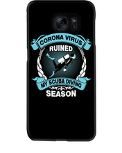 Load image into Gallery viewer, Disease Virus Ruined My Scuba Diving Season For Sport Lovers Phone case

