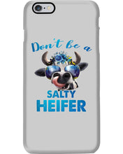 Load image into Gallery viewer, Don't Be A Salty Heifer Gift For Women Phone case
