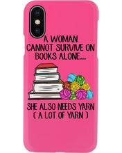 Load image into Gallery viewer, A Woman Cannot Survive On Book Alone She Also Needs Yarn Trending Phone case
