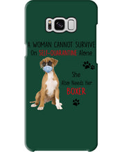 Load image into Gallery viewer, A Woman Can't Survive On Self-quarantine Alone Also Needs Boxer Phone case
