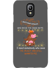 Load image into Gallery viewer, Cow I Need Somebody Who Sees The Crazy And Still Wants Me Phone case
