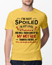 Load image into Gallery viewer, I'm Just Loved Protected And Well Taken Care Of My Mother Gift For Daughter Guys Tee
