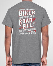 Load image into Gallery viewer, I'm A Biker Not your Next Road Kill Gift For Biker Guys Tee
