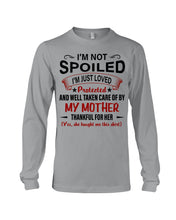 Load image into Gallery viewer, I'm Just Loved Protected And Well Taken Care Of My Mother Gift For Daughter Unisex Long Sleeve
