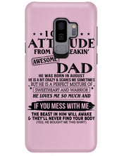 Load image into Gallery viewer, I Ge My Attitude From My August Dad Birthday Meaningful Gift Phone case
