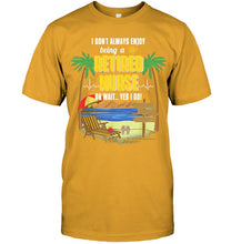 Load image into Gallery viewer, I Don't Always Enjoy Being A Retired Nurse Gift For Women Guys Tee
