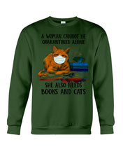 Load image into Gallery viewer, Cute Phone Case Gift For Books And Cats Lovers A Woman Cannot Be Quarantined Alone Sweatshirt
