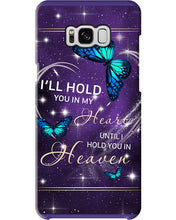 Load image into Gallery viewer, Gift For Women Butterfly I'll Hold You In My Heart Phone case
