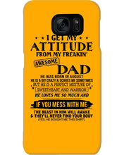 Load image into Gallery viewer, I Ge My Attitude From My August Dad Birthday Meaningful Gift Phone case
