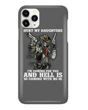 Load image into Gallery viewer, I'm Coming For You And Hell Is Coming With Me Phone case

