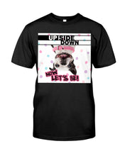 Load image into Gallery viewer, Boston Upside Down Now Let's Be Gift For Dog Lovers Guys Tee
