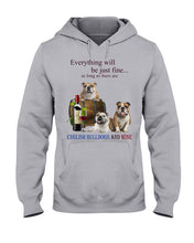 Load image into Gallery viewer, English Bulldog Just Fine With Wine  Gift For Dog Lovers Hoodie
