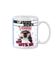 Load image into Gallery viewer, Boston Upside Down Now Let's Be Gift For Dog Lovers Mug
