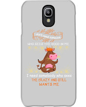 Load image into Gallery viewer, Cow I Need Somebody Who Sees The Crazy And Still Wants Me Phone case

