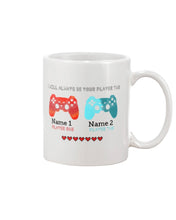 Load image into Gallery viewer, Always Be Your Player Custom Name Gift For Gamer Mug
