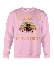 Load image into Gallery viewer, I Aint Scared Of No Po Po Call Da Po Po Retro Vintage Sweatshirt

