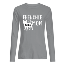 Load image into Gallery viewer, Frenchie Archie Mom  Special Custom Design For Personalized Name Unisex Long Sleeve
