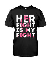 Load image into Gallery viewer, Her Fight Is My Fight Breast Cancer Awareness Meaningful Gift Guys Tee

