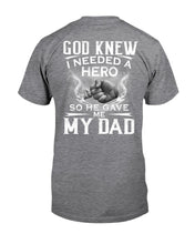 Load image into Gallery viewer, God Knew I Needed A Hero Gift For Dad Guys Tee
